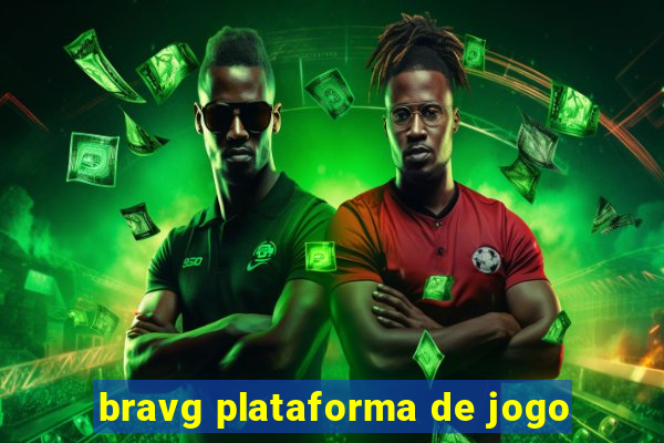 bravg plataforma de jogo